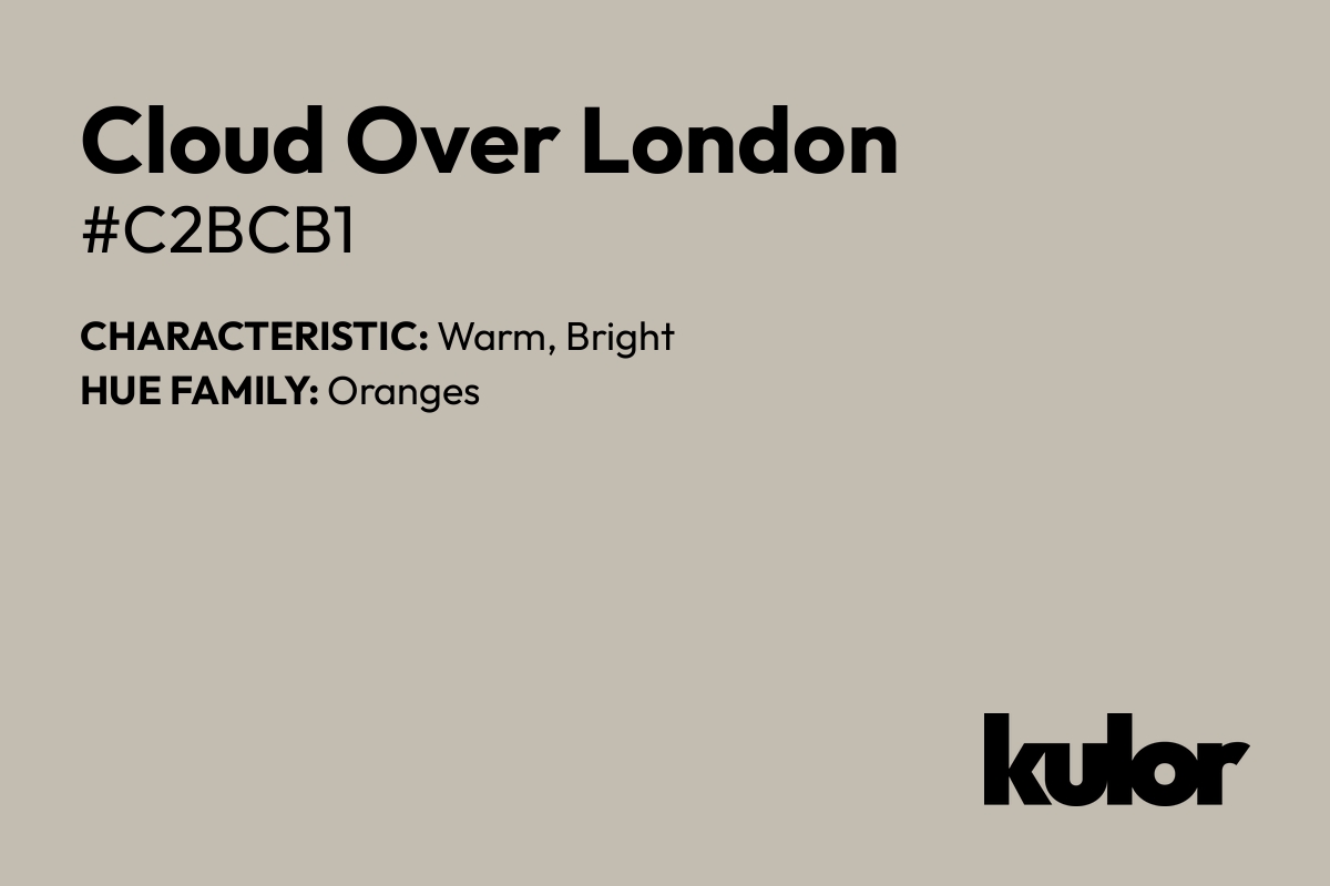 Cloud Over London is a color with a HTML hex code of #c2bcb1.