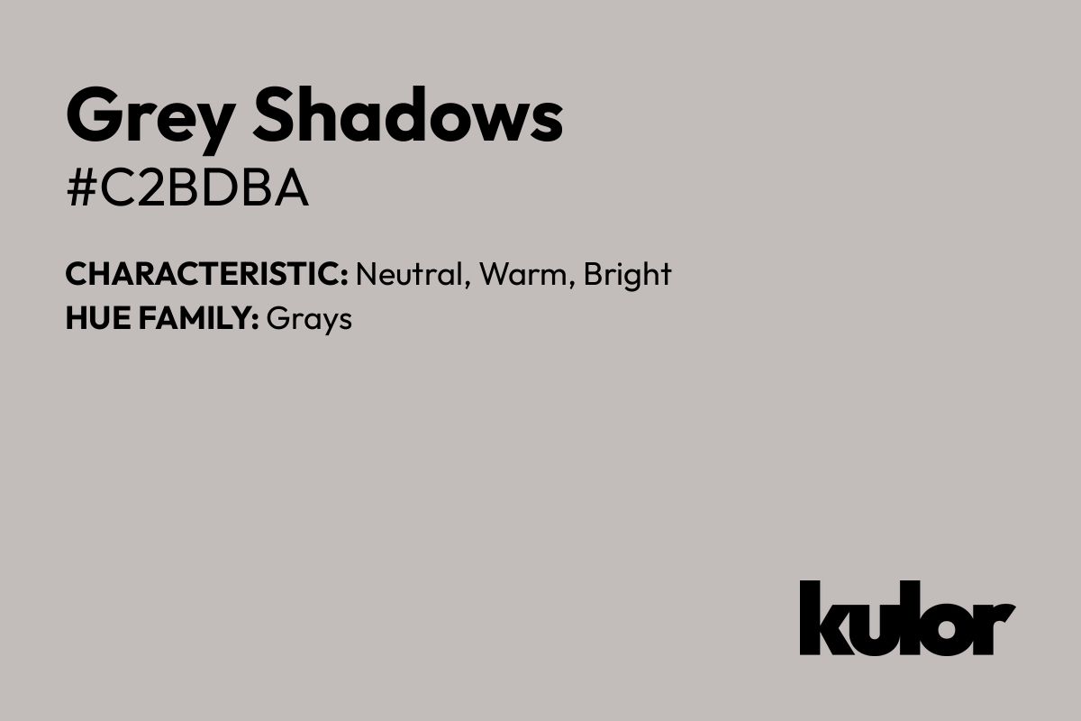 Grey Shadows is a color with a HTML hex code of #c2bdba.