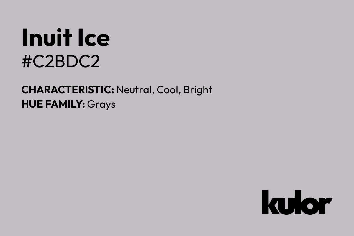 Inuit Ice is a color with a HTML hex code of #c2bdc2.