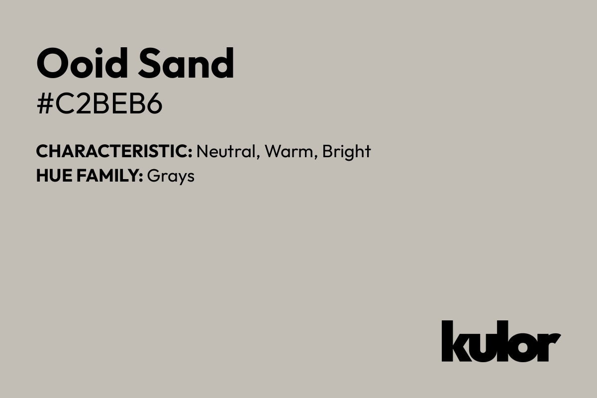 Ooid Sand is a color with a HTML hex code of #c2beb6.