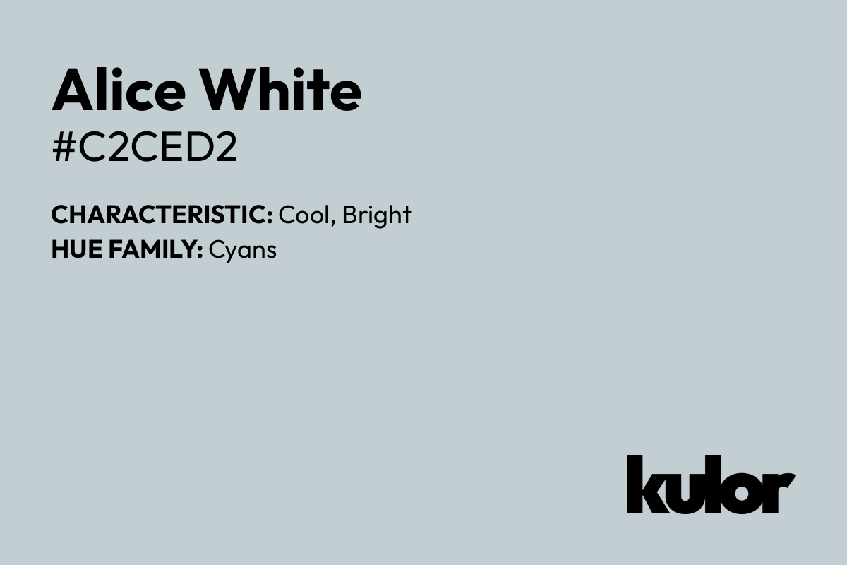 Alice White is a color with a HTML hex code of #c2ced2.