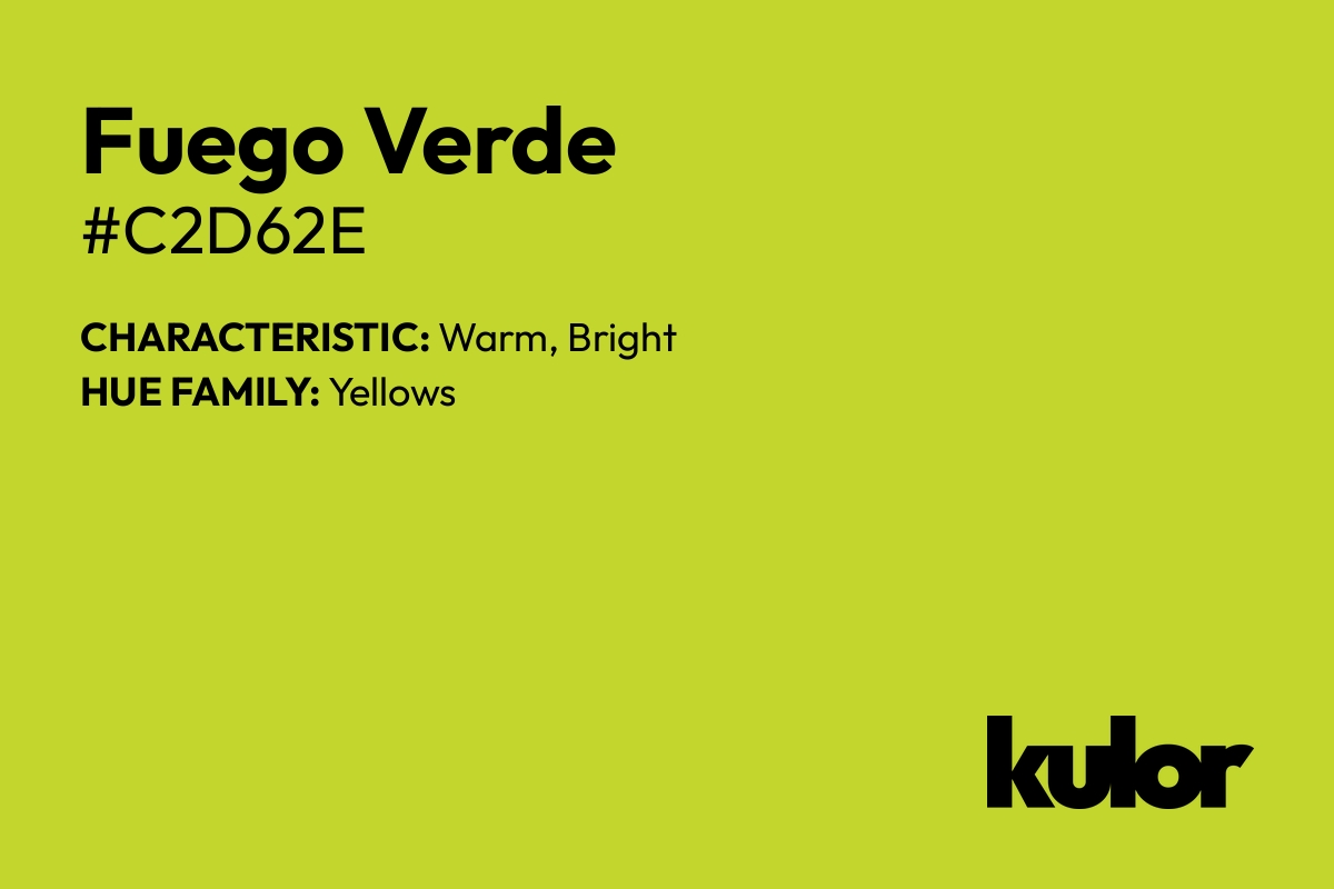 Fuego Verde is a color with a HTML hex code of #c2d62e.