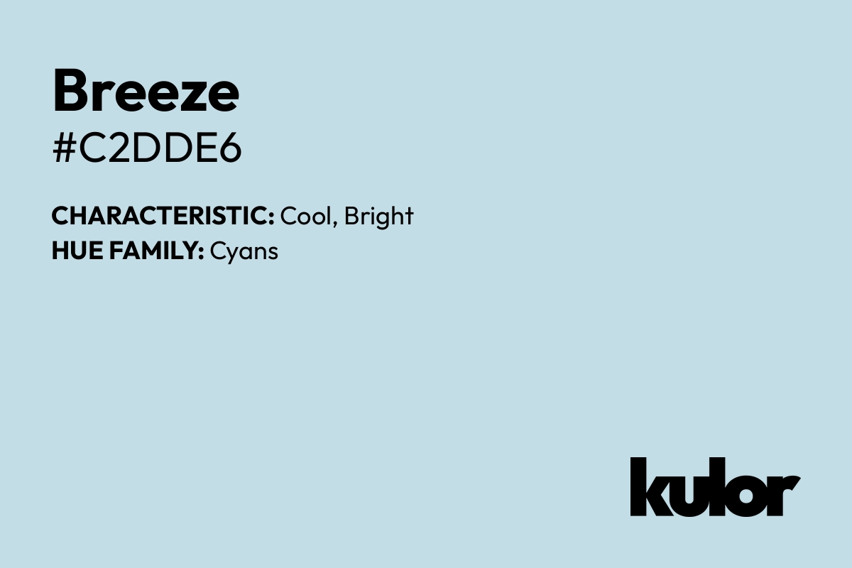 Breeze is a color with a HTML hex code of #c2dde6.