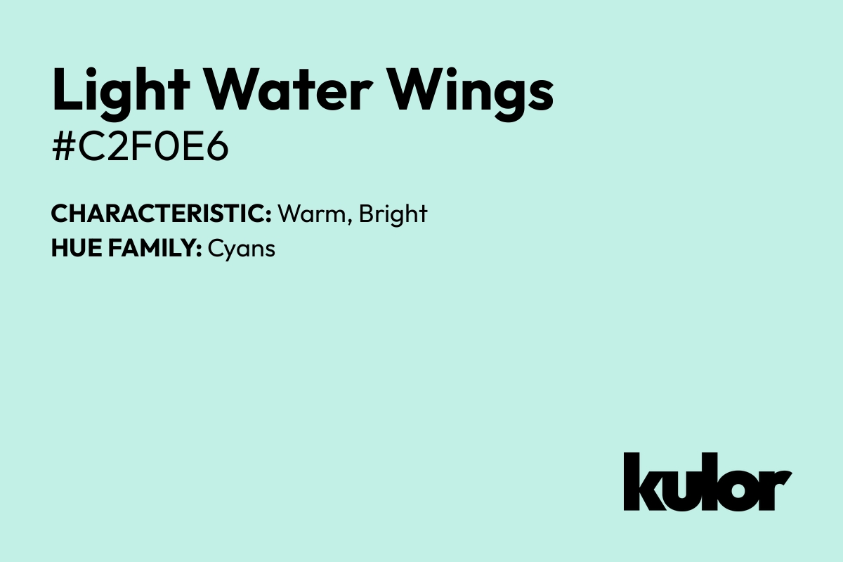 Light Water Wings is a color with a HTML hex code of #c2f0e6.