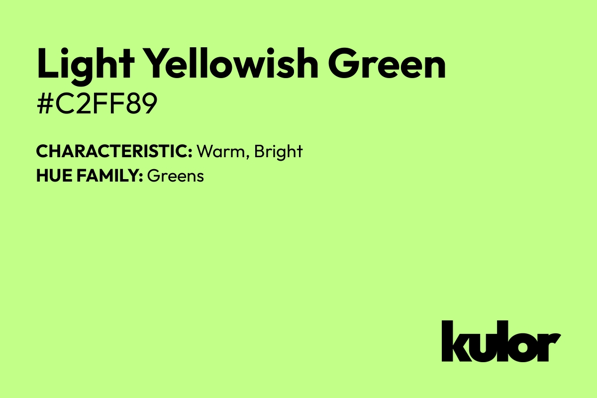 Light Yellowish Green is a color with a HTML hex code of #c2ff89.