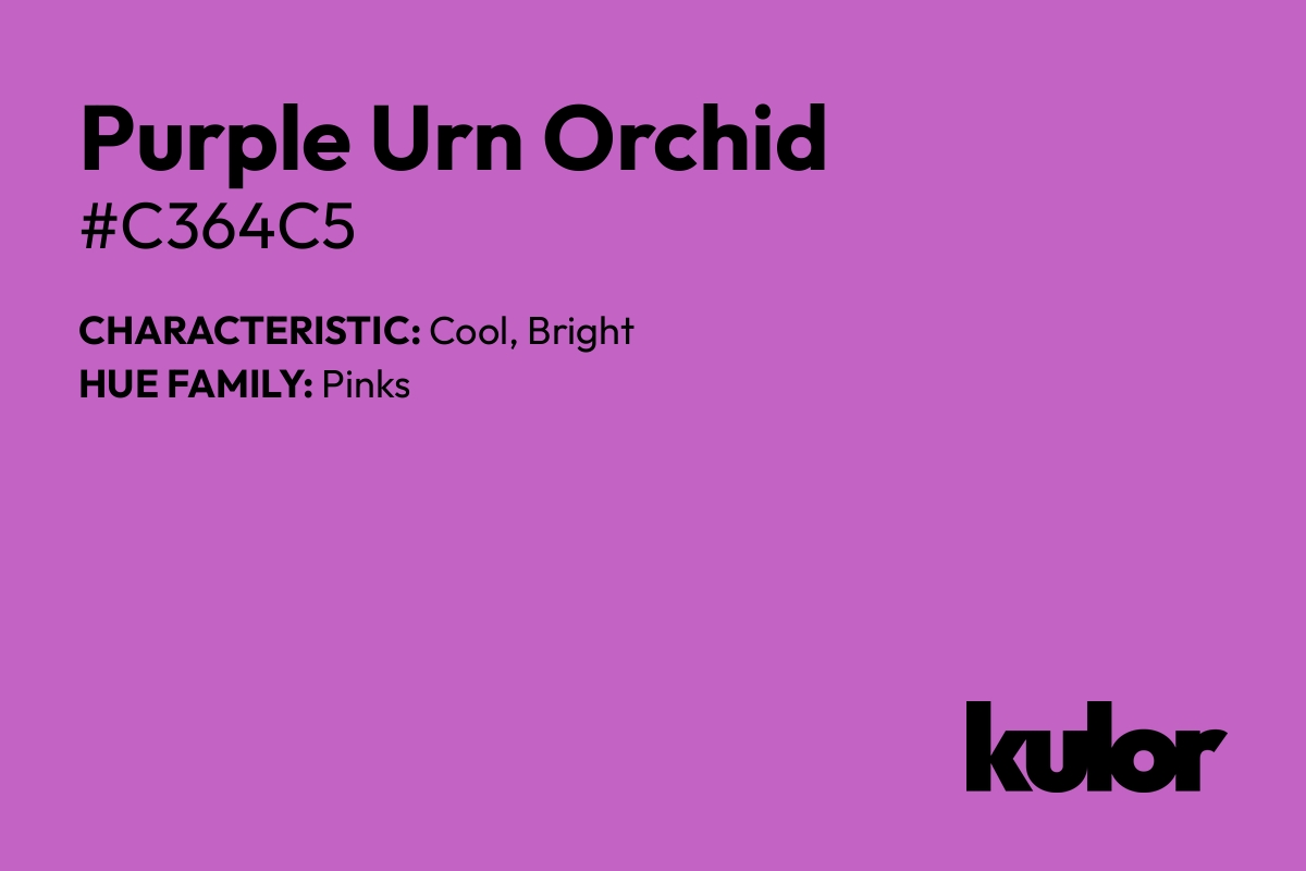 Purple Urn Orchid is a color with a HTML hex code of #c364c5.