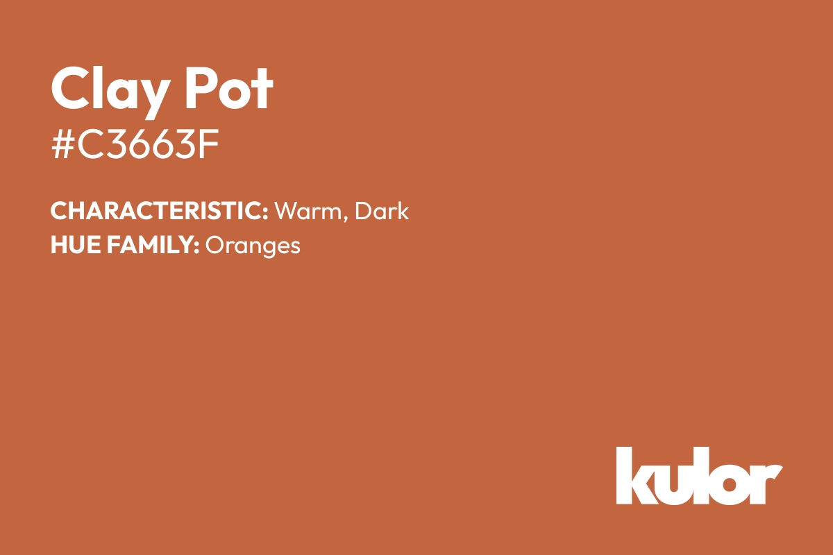 Clay Pot is a color with a HTML hex code of #c3663f.