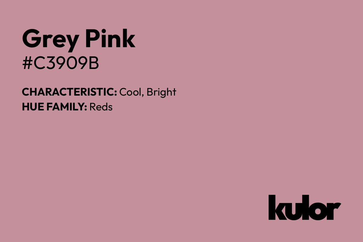 Grey Pink is a color with a HTML hex code of #c3909b.