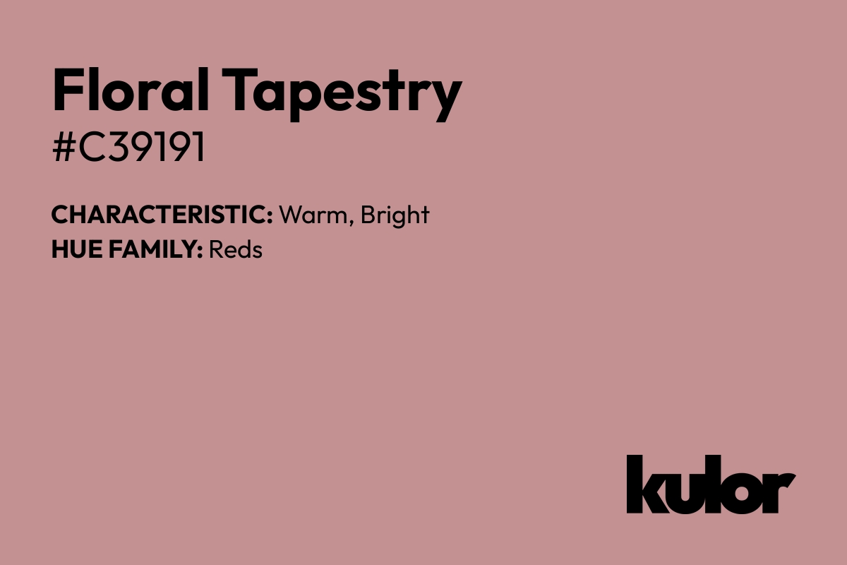 Floral Tapestry is a color with a HTML hex code of #c39191.