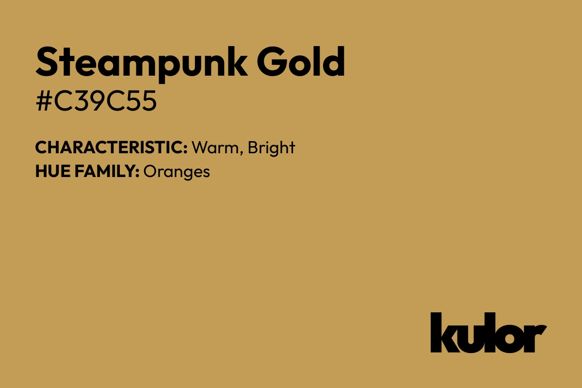 Steampunk Gold is a color with a HTML hex code of #c39c55.