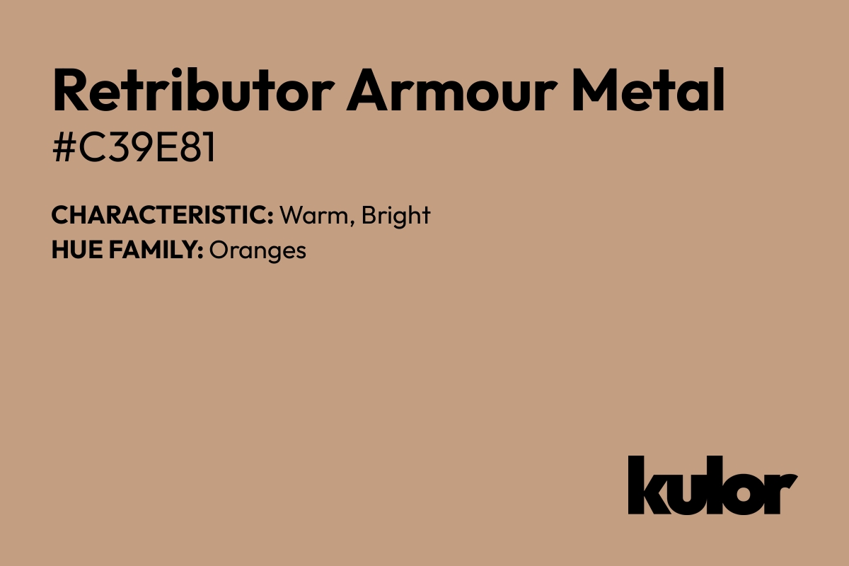 Retributor Armour Metal is a color with a HTML hex code of #c39e81.