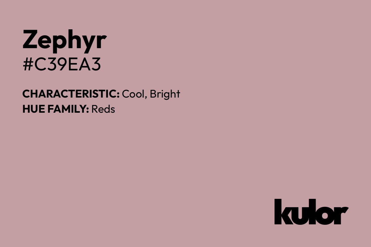 Zephyr is a color with a HTML hex code of #c39ea3.