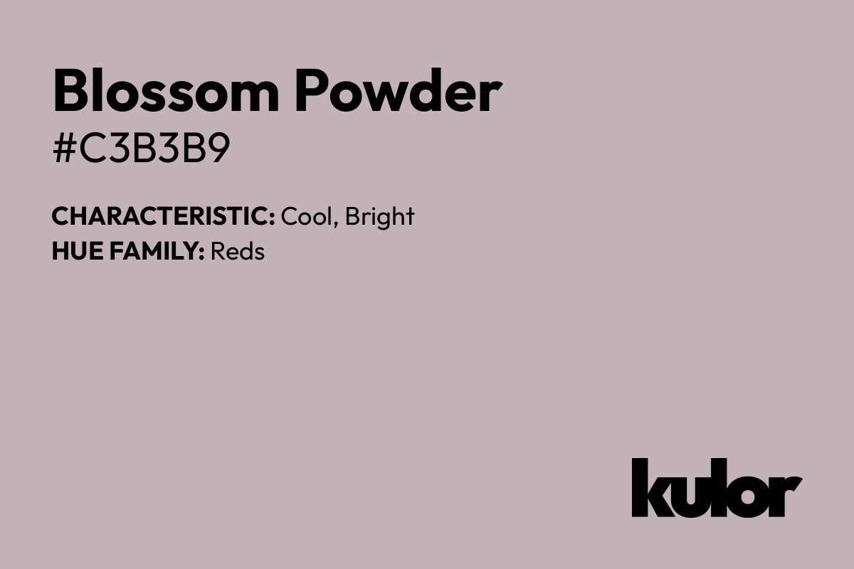 Blossom Powder is a color with a HTML hex code of #c3b3b9.