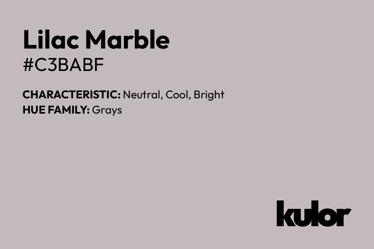 Lilac Marble is a color with a HTML hex code of #c3babf.