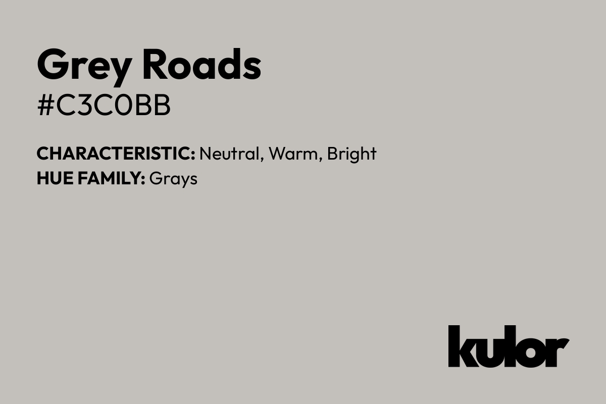 Grey Roads is a color with a HTML hex code of #c3c0bb.