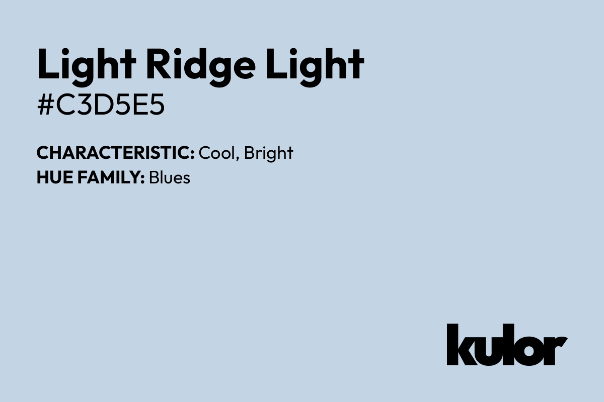 Light Ridge Light is a color with a HTML hex code of #c3d5e5.