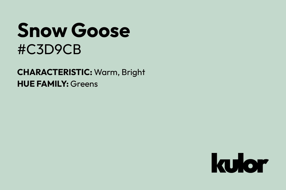 Snow Goose is a color with a HTML hex code of #c3d9cb.