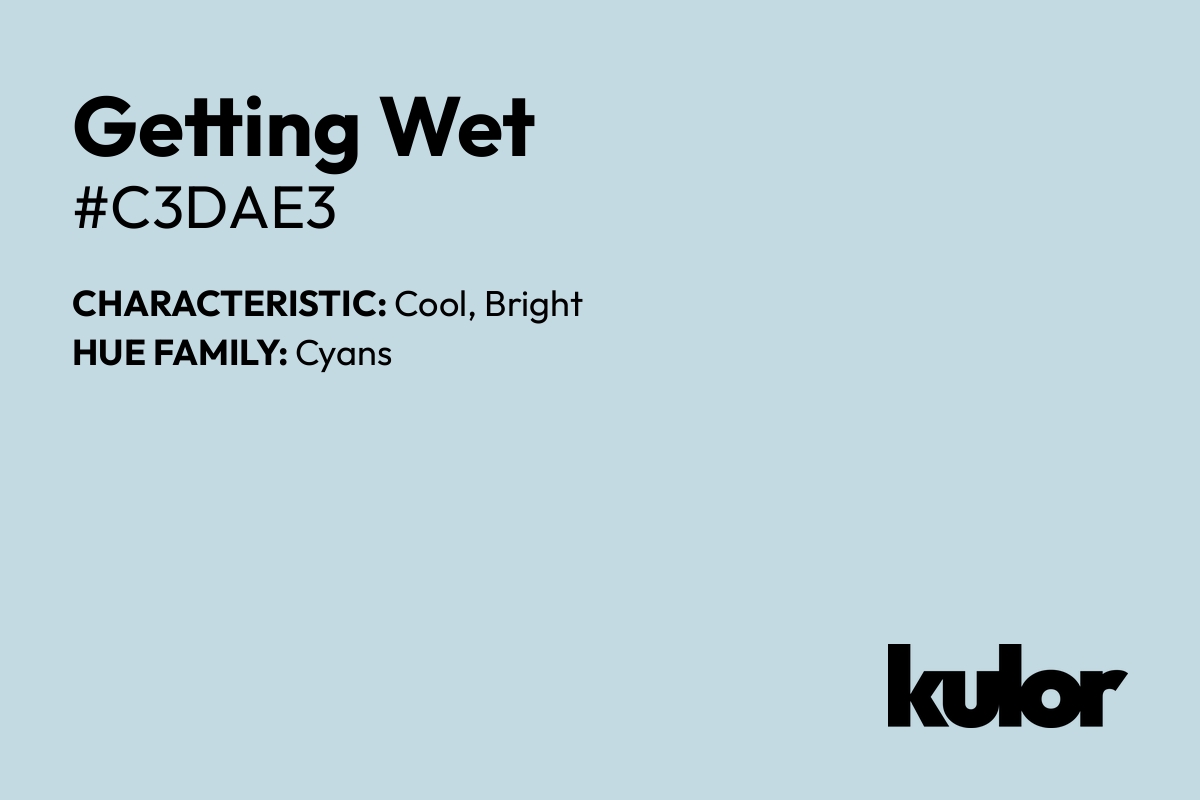 Getting Wet is a color with a HTML hex code of #c3dae3.