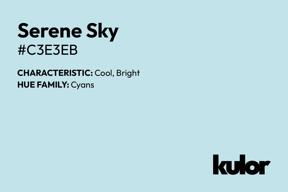 Serene Sky is a color with a HTML hex code of #c3e3eb.