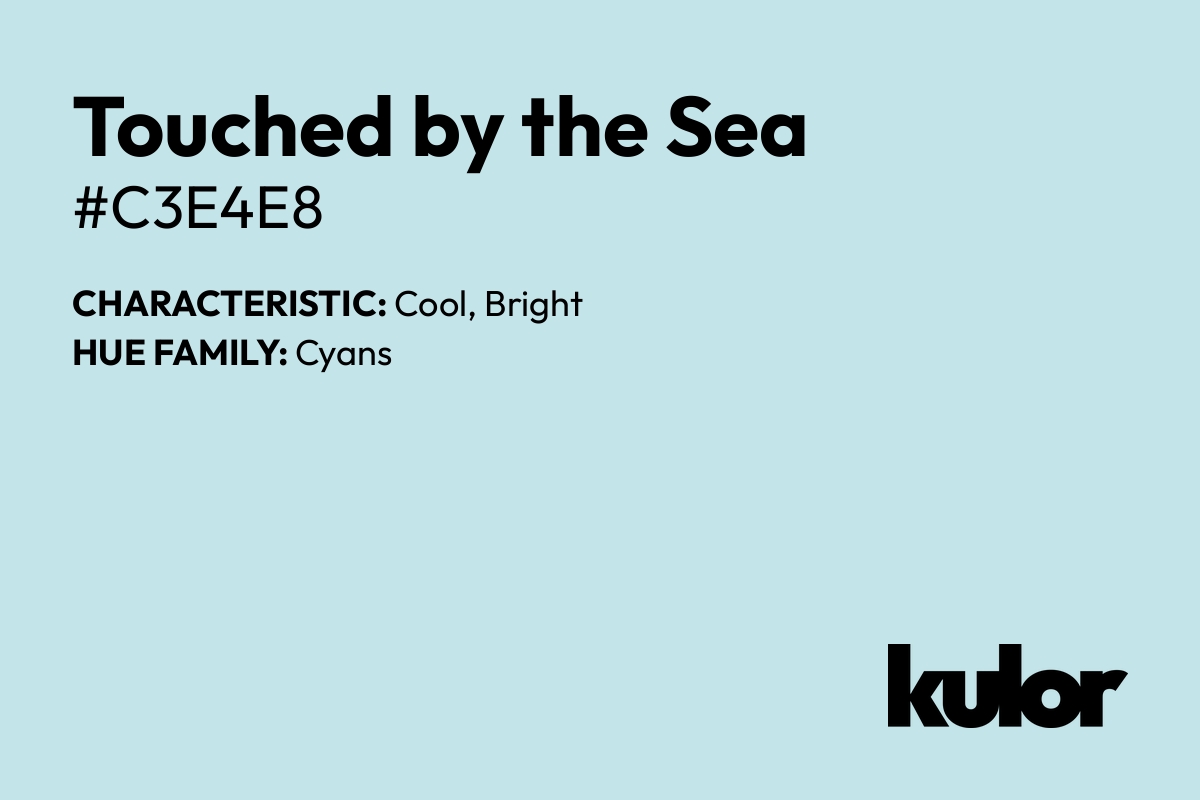 Touched by the Sea is a color with a HTML hex code of #c3e4e8.