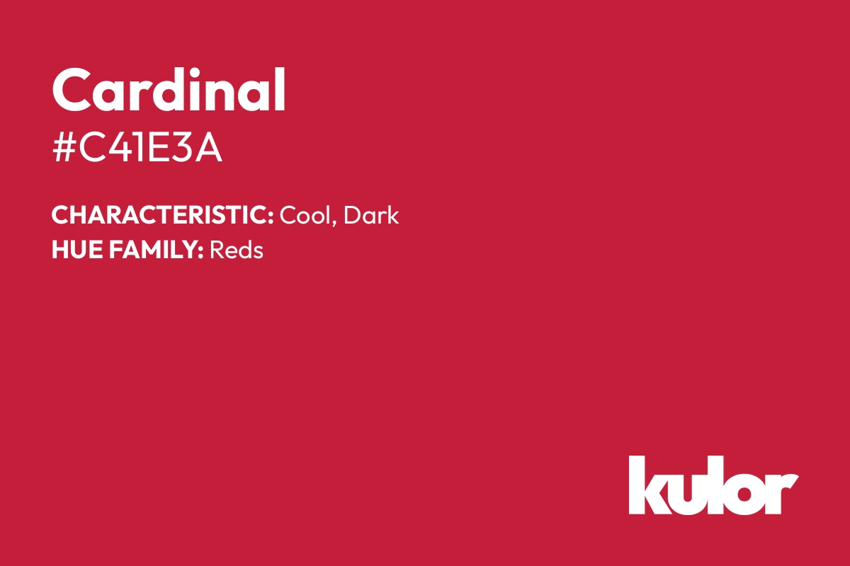 Cardinal is a color with a HTML hex code of #c41e3a.