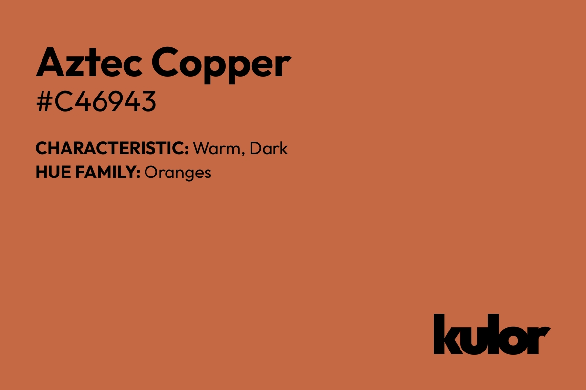 Aztec Copper is a color with a HTML hex code of #c46943.