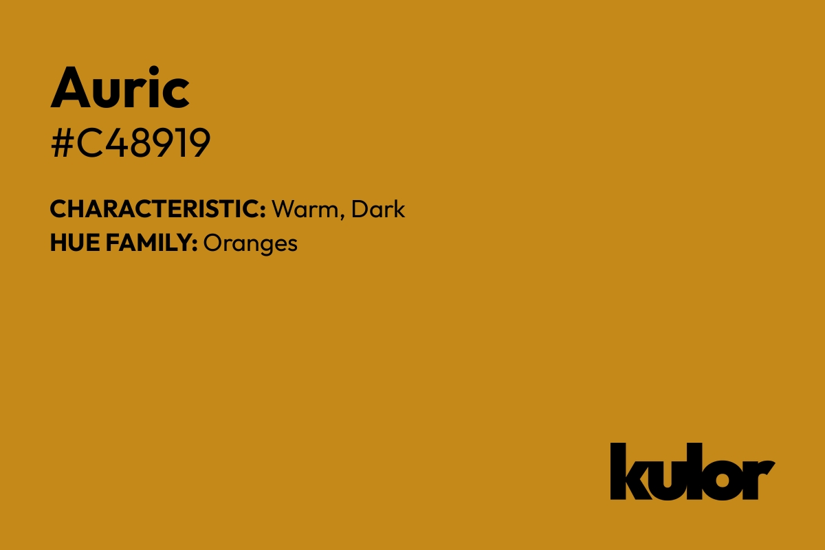 Auric is a color with a HTML hex code of #c48919.