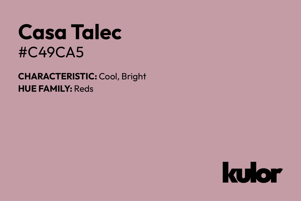 Casa Talec is a color with a HTML hex code of #c49ca5.