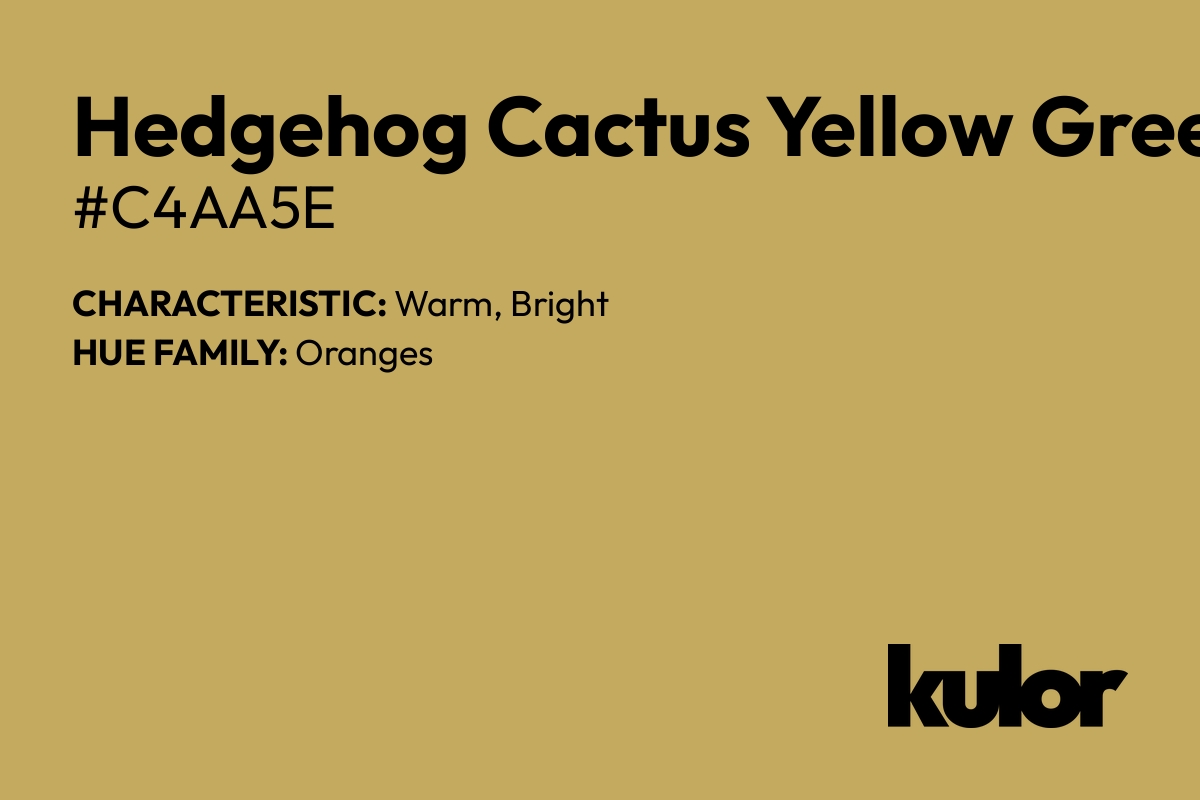 Hedgehog Cactus Yellow Green is a color with a HTML hex code of #c4aa5e.