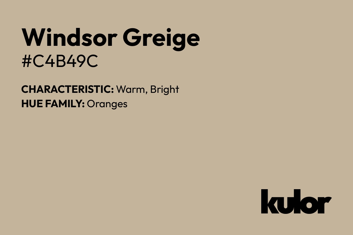 Windsor Greige is a color with a HTML hex code of #c4b49c.