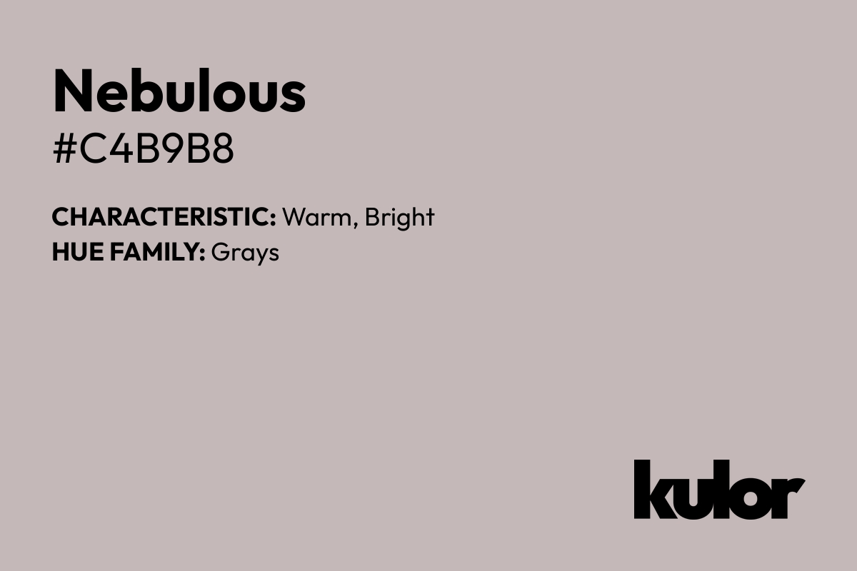 Nebulous is a color with a HTML hex code of #c4b9b8.