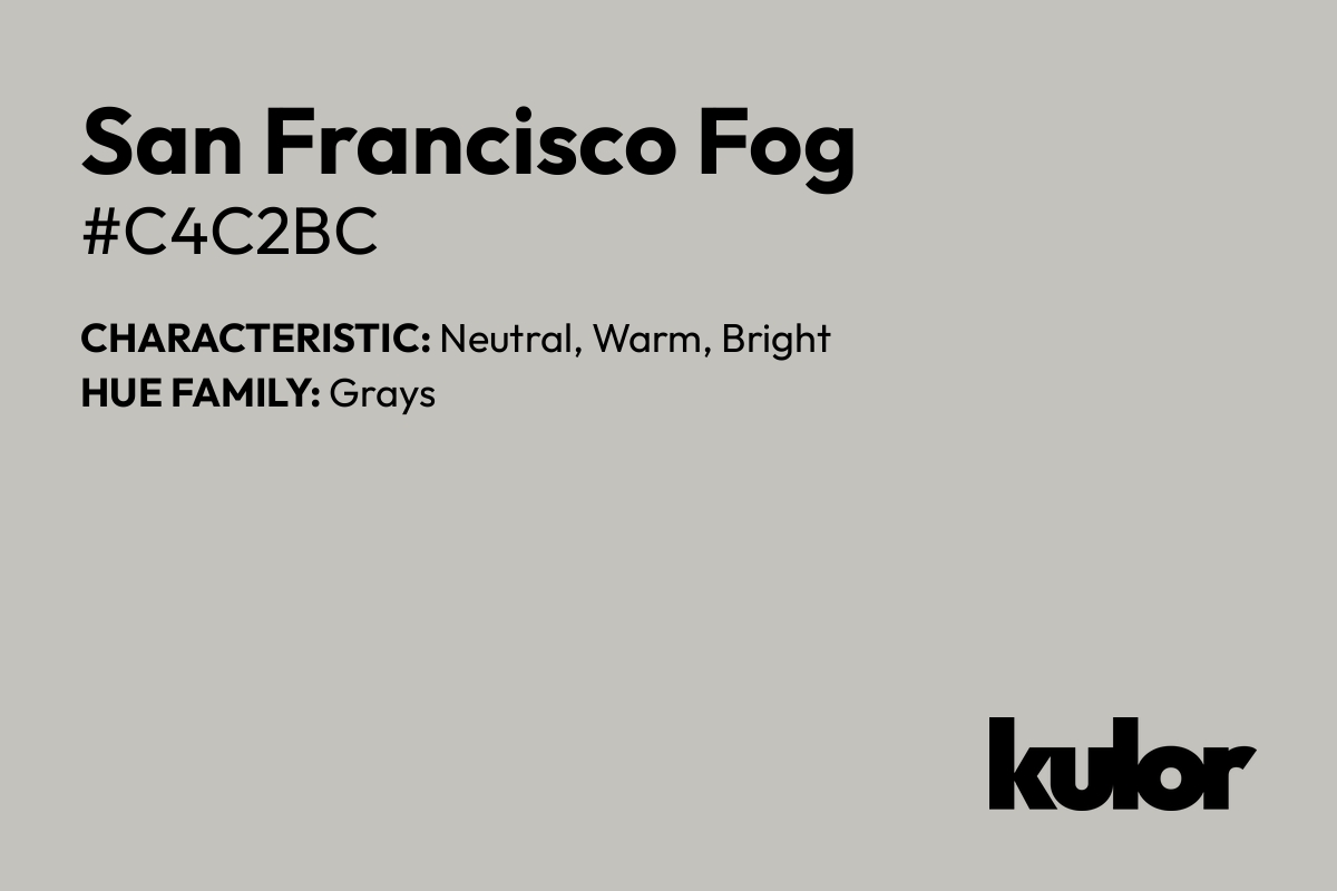 San Francisco Fog is a color with a HTML hex code of #c4c2bc.