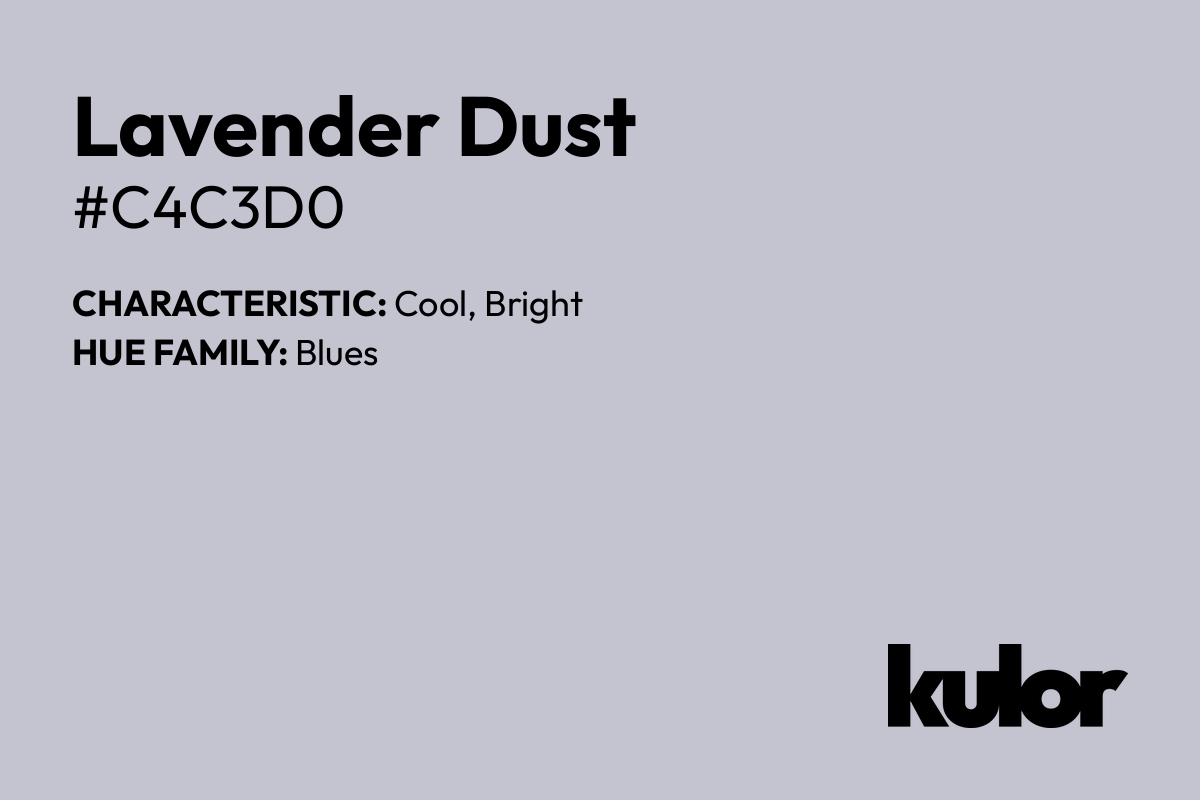 Lavender Dust is a color with a HTML hex code of #c4c3d0.