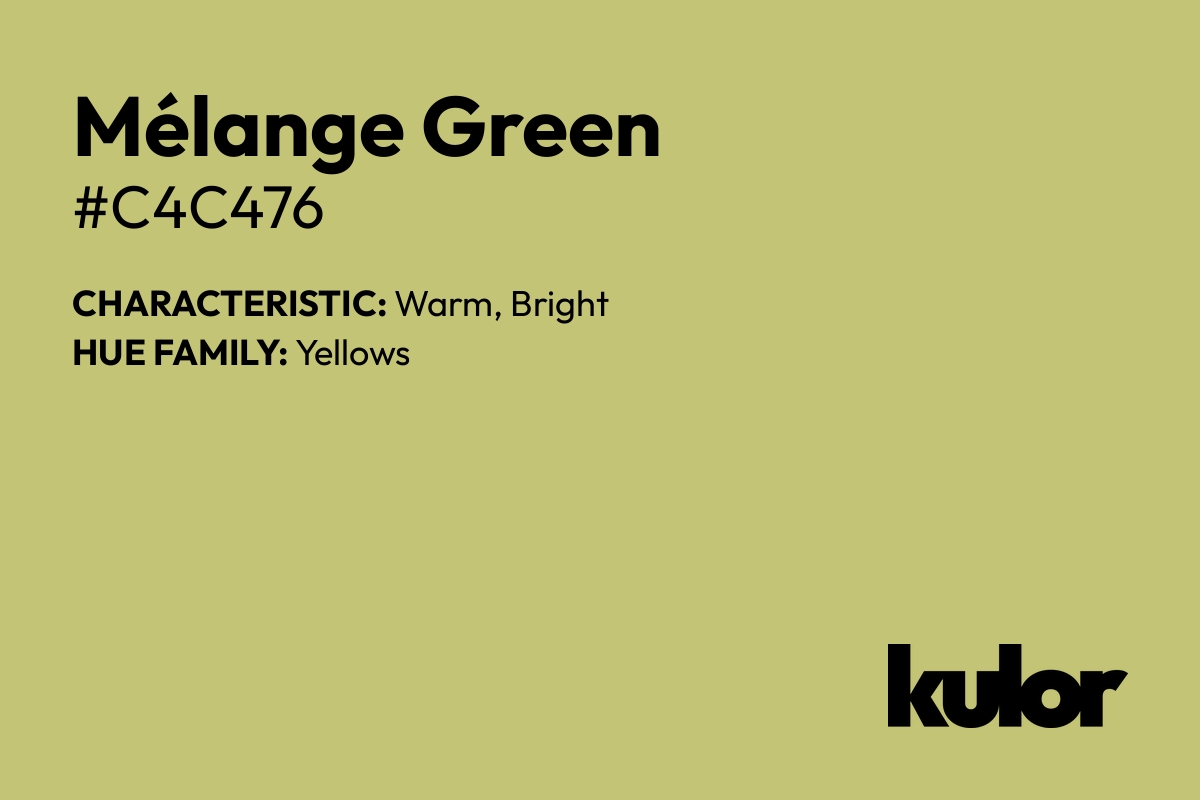 Mélange Green is a color with a HTML hex code of #c4c476.