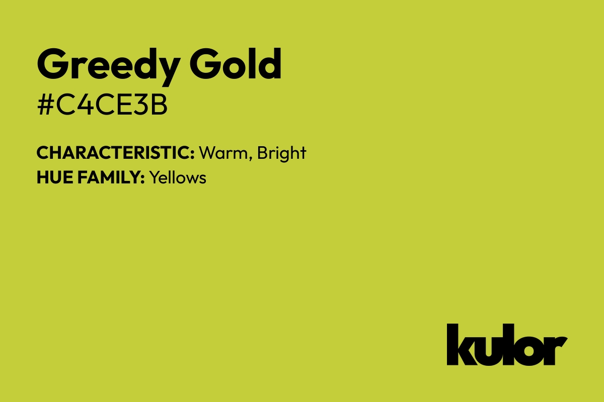 Greedy Gold is a color with a HTML hex code of #c4ce3b.