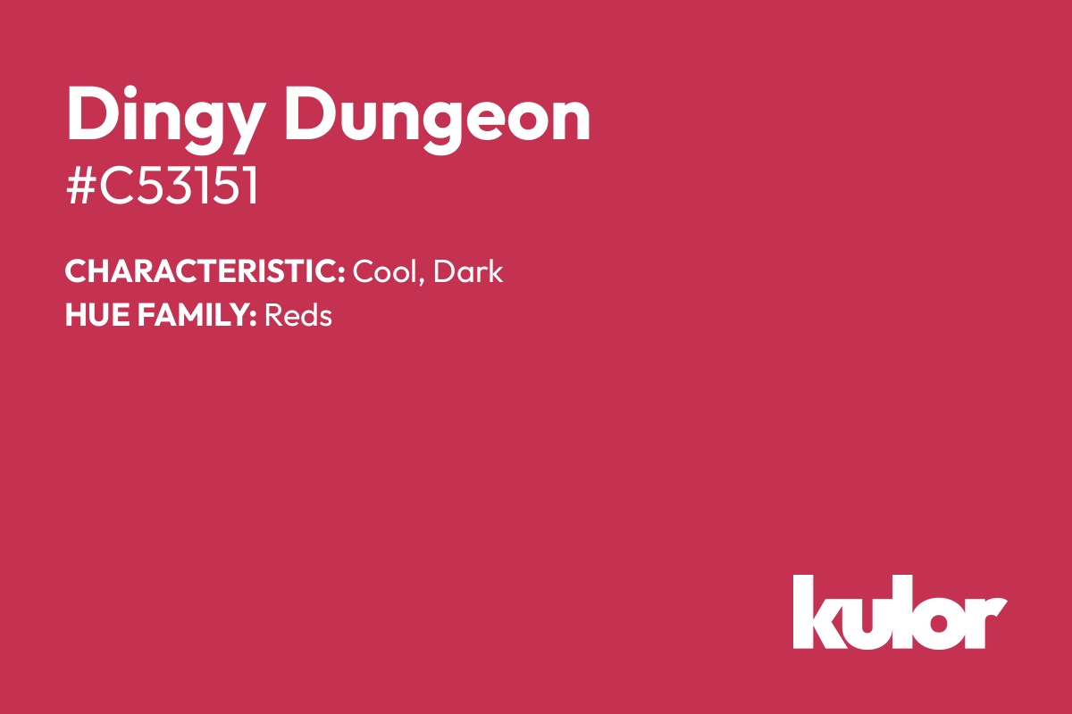 Dingy Dungeon is a color with a HTML hex code of #c53151.