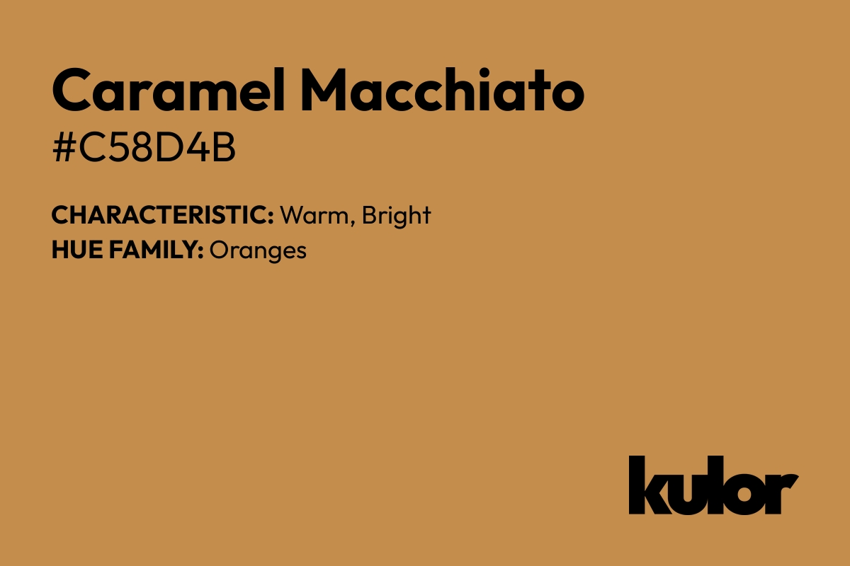 Caramel Macchiato is a color with a HTML hex code of #c58d4b.