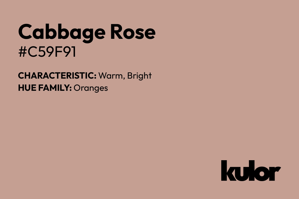 Cabbage Rose is a color with a HTML hex code of #c59f91.