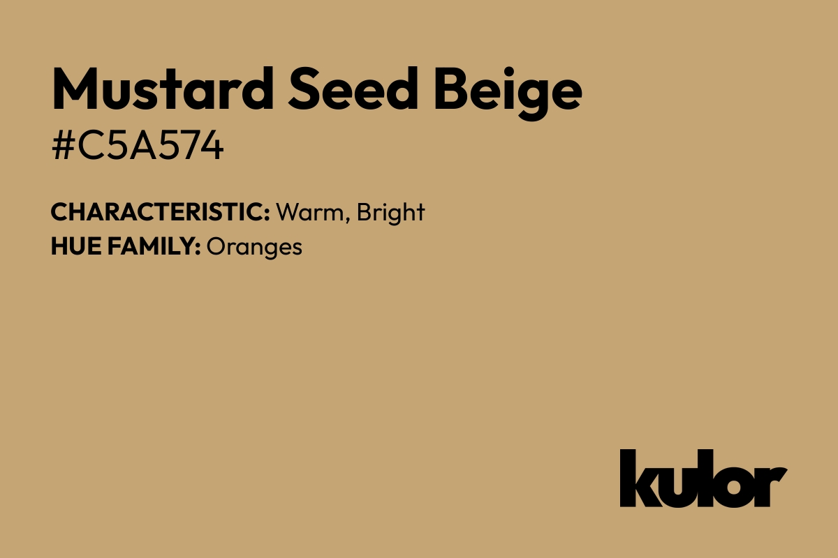 Mustard Seed Beige is a color with a HTML hex code of #c5a574.