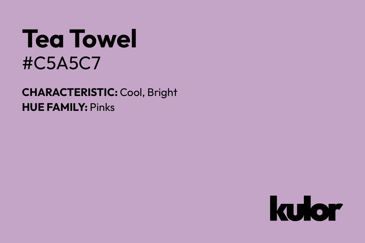 Tea Towel is a color with a HTML hex code of #c5a5c7.