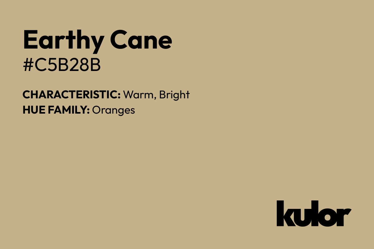 Earthy Cane is a color with a HTML hex code of #c5b28b.