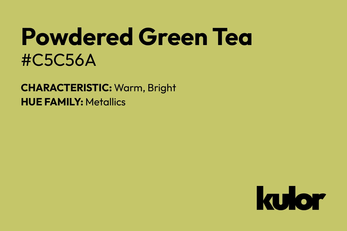 Powdered Green Tea is a color with a HTML hex code of #c5c56a.