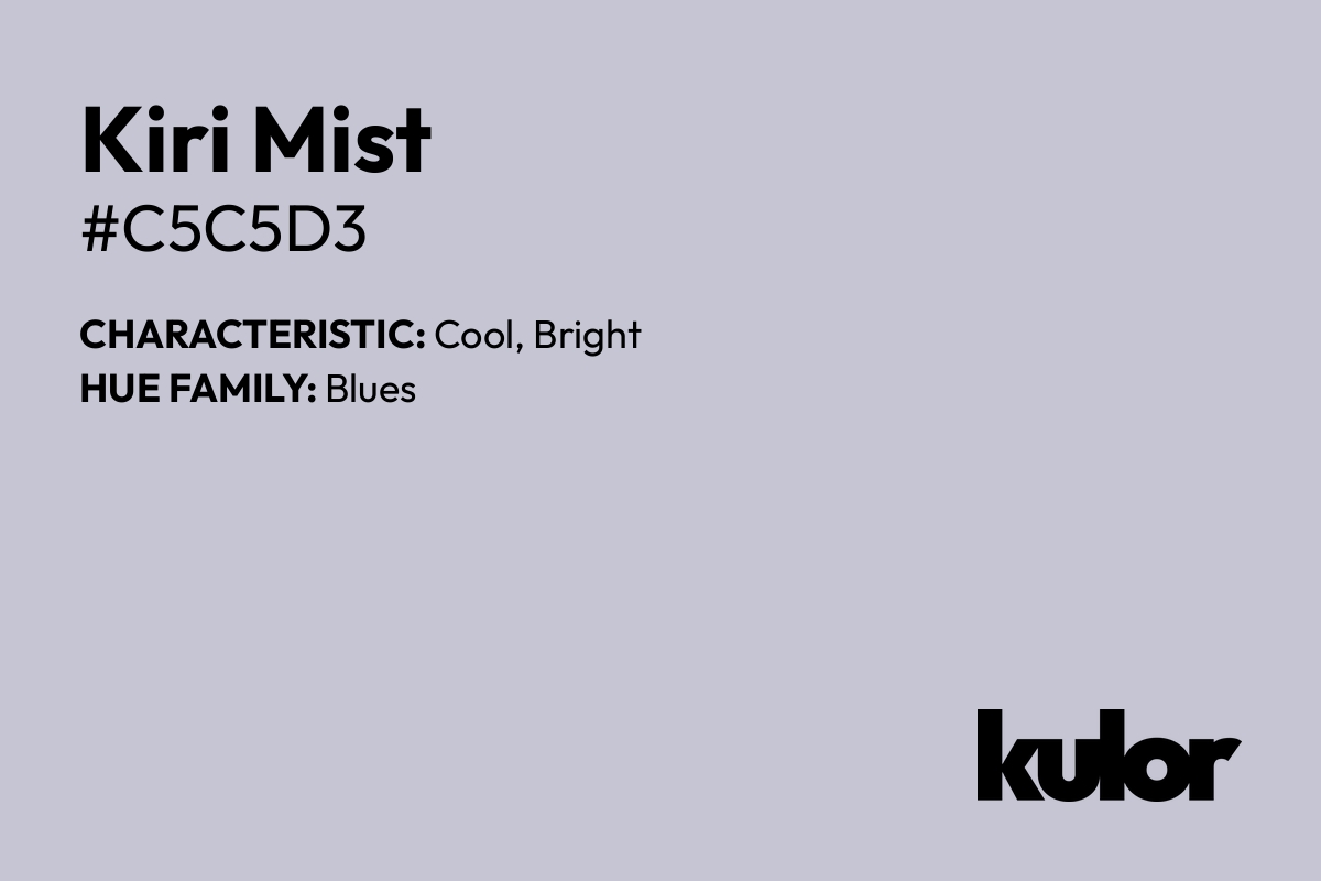 Kiri Mist is a color with a HTML hex code of #c5c5d3.