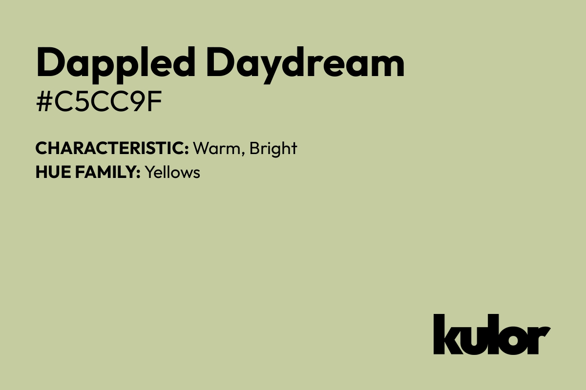 Dappled Daydream is a color with a HTML hex code of #c5cc9f.