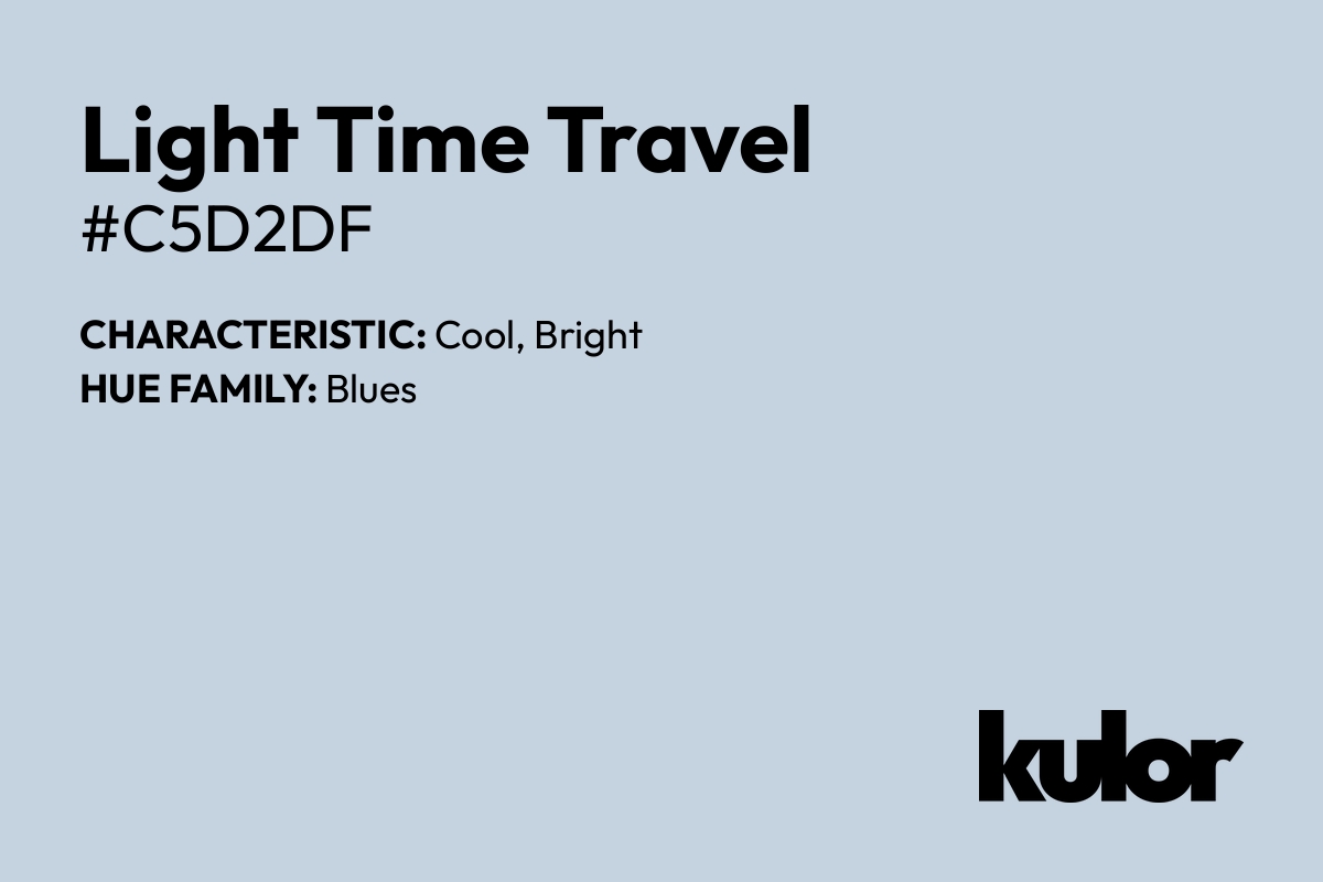 Light Time Travel is a color with a HTML hex code of #c5d2df.