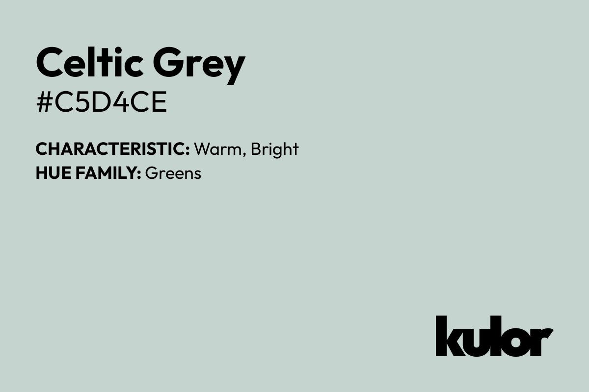 Celtic Grey is a color with a HTML hex code of #c5d4ce.