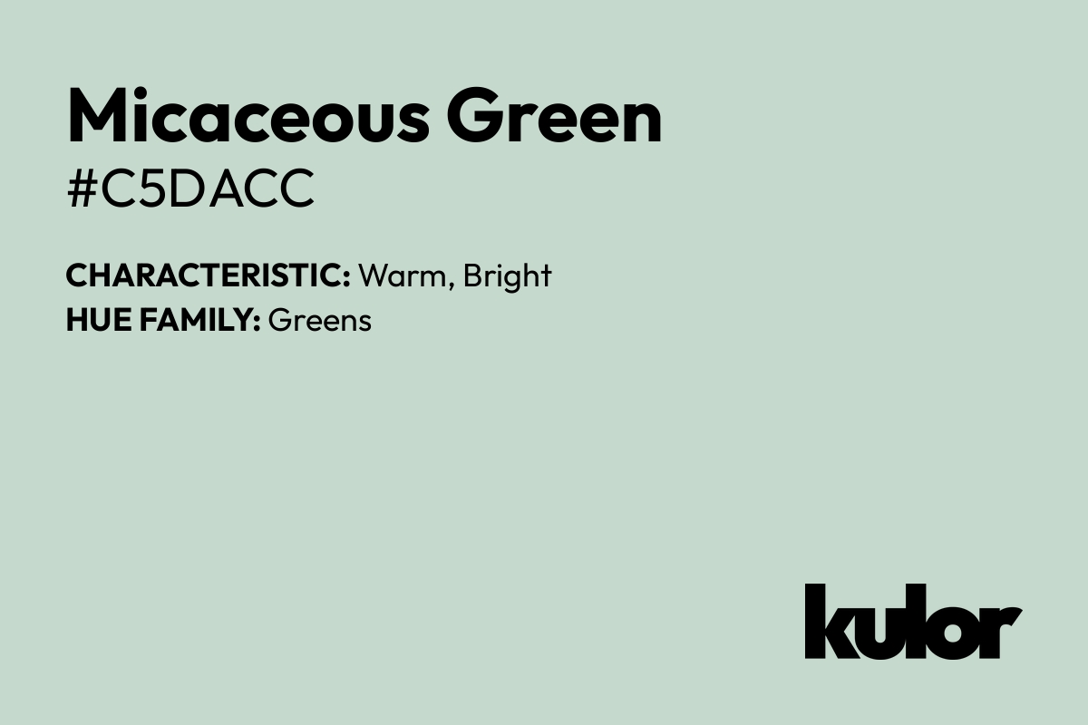 Micaceous Green is a color with a HTML hex code of #c5dacc.