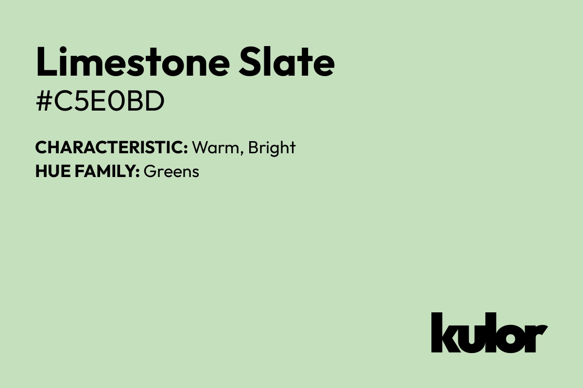 Limestone Slate is a color with a HTML hex code of #c5e0bd.