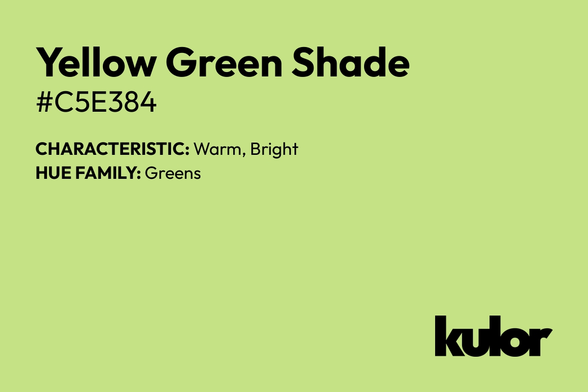 Yellow Green Shade is a color with a HTML hex code of #c5e384.