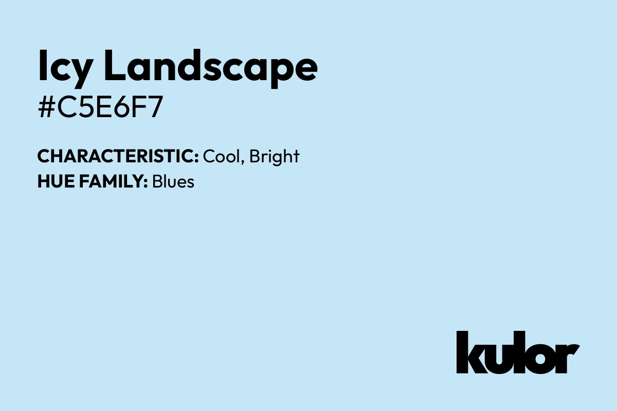 Icy Landscape is a color with a HTML hex code of #c5e6f7.